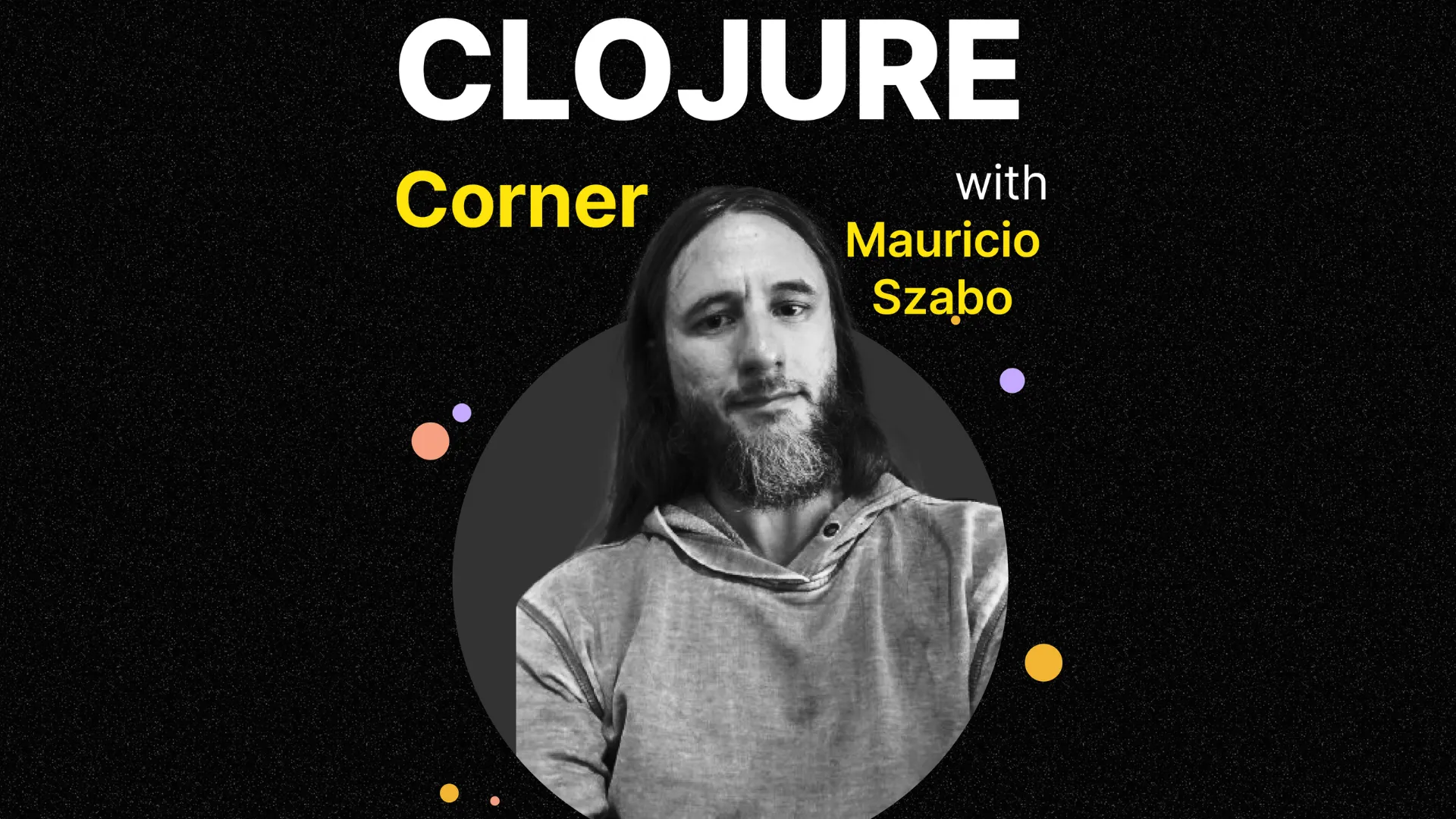 Clojure Corner with Mauricio Szabo