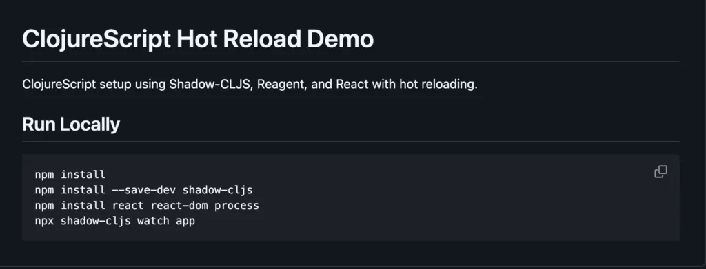 A "ClojureScript Hot Reload Demo" readme showing the npm and shadow-cljs commands needed to run a Shadow-CLJS, Reagent and React setup locally.