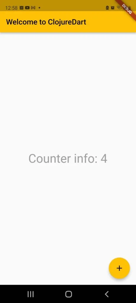 Screenshot of the sample app running on Android: a "Welcome to ClojureDart" title bar, the text "Counter info: 4", and a floating plus button.